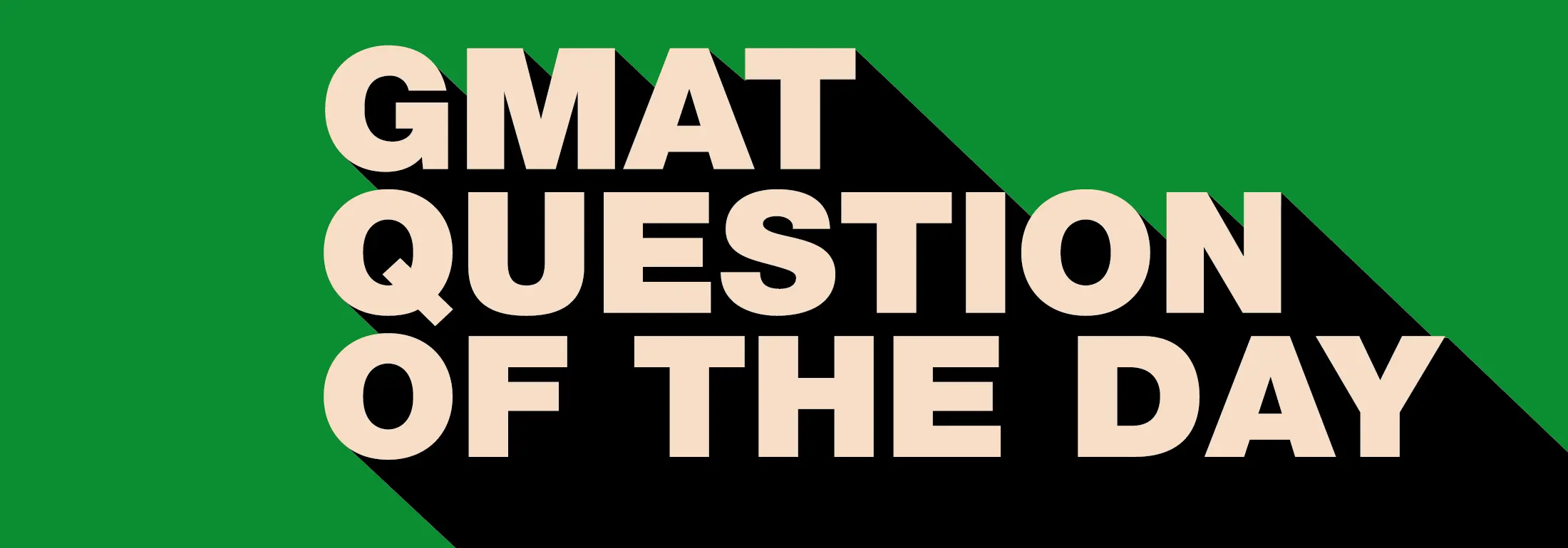GMAT Question of the Day Work and Rate DS