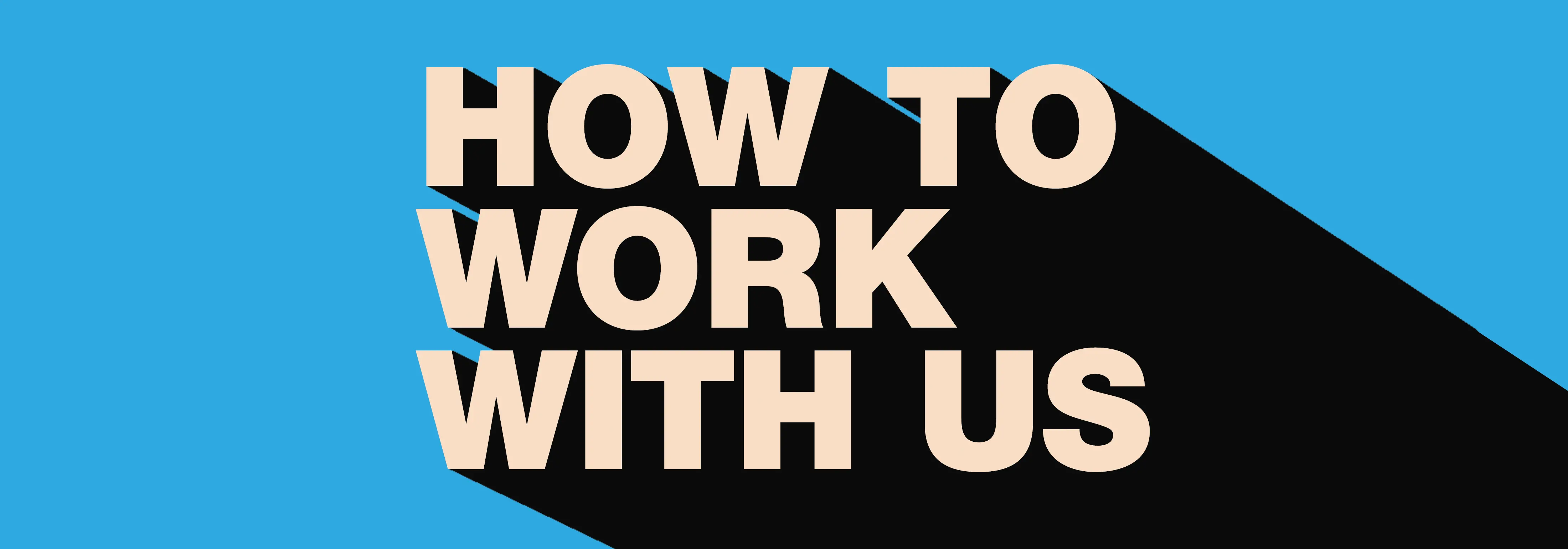 how to work with us